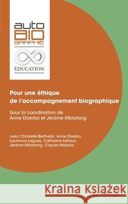 Pour une éthique de l'accompagnement biographique: Sous la coordination de Anne Dizerbo et Jérôme Mbiatong Dizerbo, Anne, Mbiatong, Jérôme 9782360851034 Teraedre - książka