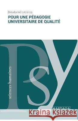 Pour une pedagogie universitaire de qualite Dieudonne LeClercq   9782804722906 Mardaga Fonds - książka