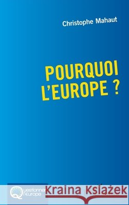 Pourquoi l'Europe ? Mahaut Christophe 9782343235721 Editions L'Harmattan - książka