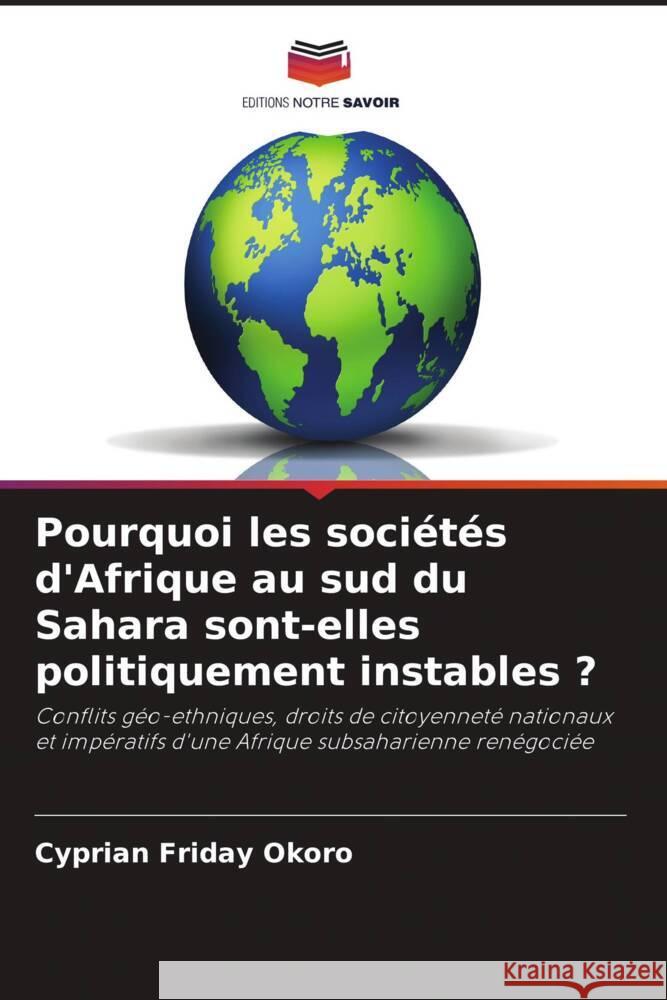 Pourquoi les soci?t?s d'Afrique au sud du Sahara sont-elles politiquement instables ? Cyprian Friday Okoro 9786207371976 Editions Notre Savoir - książka
