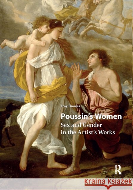 Poussin's Women: Sex and Gender in the Artist's Works Troy Thomas 9781041184607 Routledge - książka