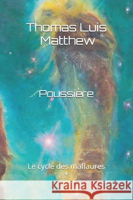 Poussière Thomas Luis Matthew 9781530284887 Createspace Independent Publishing Platform - książka