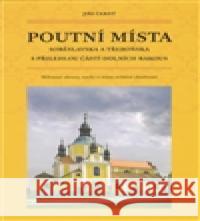 Poutní místa Soběslavska a Třeboňska Jiří Černý 9788086829449 Veduta - książka