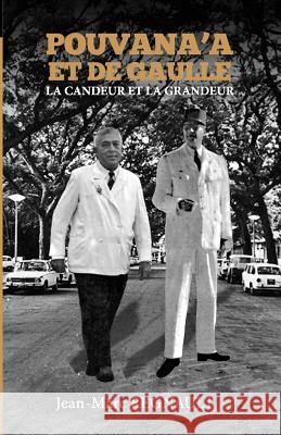 Pouvana'a et de Gaulle: La candeur et la grandeur Fritch, Edouard 9781537599045 Createspace Independent Publishing Platform - książka