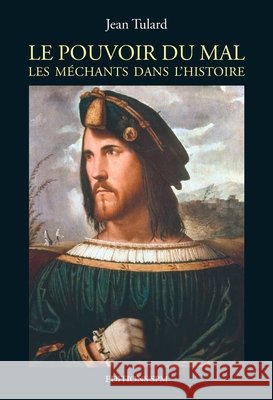 Pouvoir du Mal: Les m?chants dans l'histoire Jean Tulard 9782917232019 Spm - książka