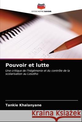 Pouvoir et lutte Tankie Khalanyane 9786202769433 Editions Notre Savoir - książka