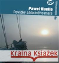 Povídky chladného moře Pawel Huelle 9788025708132 Argo - książka