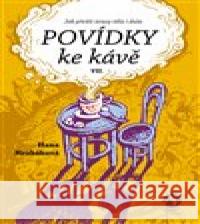 Povídky ke kávě VII. Hana Hrabáková 9788076560314 Machart - książka