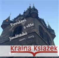 Povídání z věže Jindřišské 2007 - 2013 Pavel Skalický 9788026070115 Pavel Skalický - książka