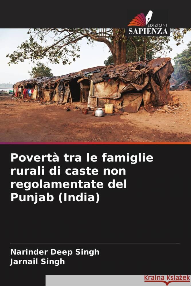Povertà tra le famiglie rurali di caste non regolamentate del Punjab (India) Deep Singh, Narinder, Singh, Jarnail 9786205624142 Edizioni Sapienza - książka