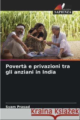 Poverta e privazioni tra gli anziani in India Syam Prasad   9786206040071 Edizioni Sapienza - książka