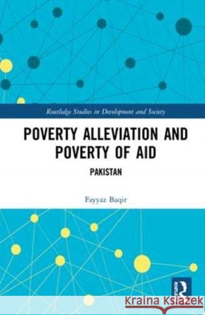 Poverty Alleviation and Poverty of Aid: Pakistan Fayyaz Baqir 9781138480988 Taylor & Francis - książka
