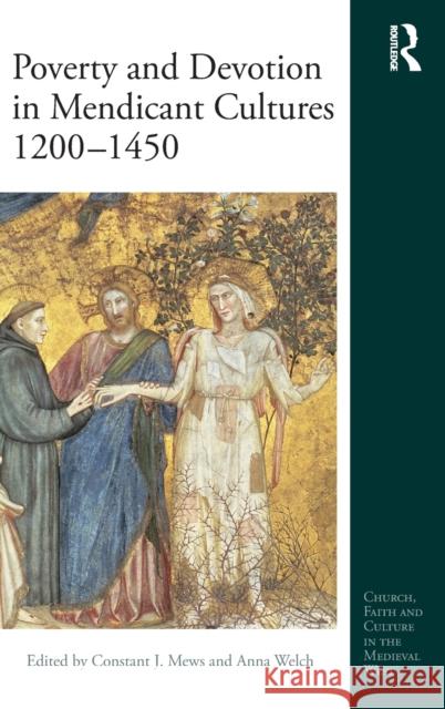 Poverty and Devotion in Mendicant Cultures 1200-1450 Constant J. Mews Anna Welch Constant J. Mews 9781472437327 Routledge - książka