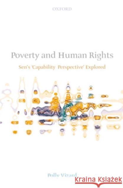 Poverty and Human Rights: Sen's 'Capability Perspective' Explored Vizard, Polly 9780199273874 Oxford University Press, USA - książka