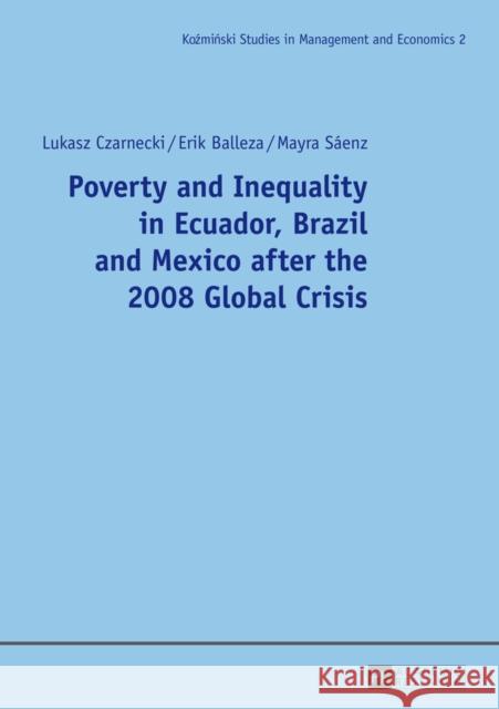 Poverty and Inequality in Ecuador, Brazil and Mexico After the 2008 Global Crisis Kozminski, Andrzej 9783631645840 Peter Lang GmbH - książka