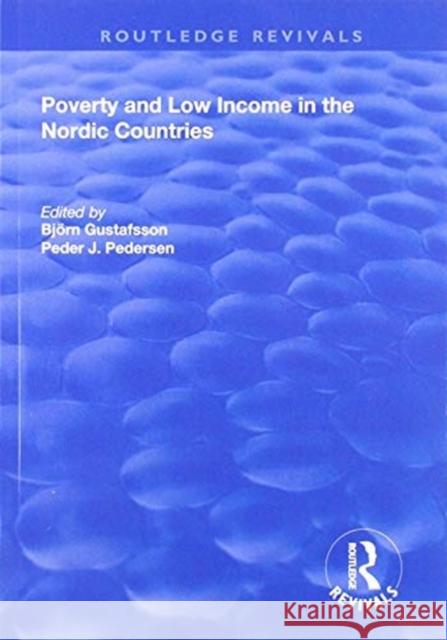 Poverty and Low Income in the Nordic Countries Bjorn Gustafsson Peder J. Pedersen 9781138702974 Routledge - książka