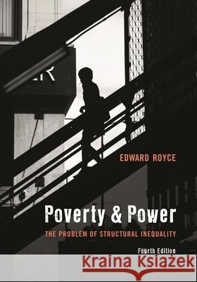 Poverty and Power: The Problem of Structural Inequality Edward Royce 9781538167564 Rowman & Littlefield - książka