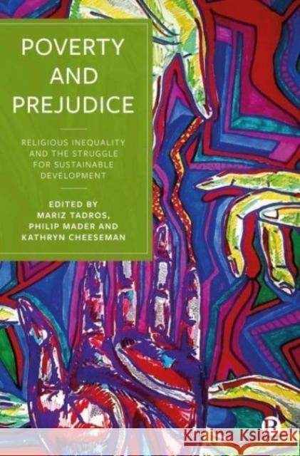 Poverty and Prejudice: Religious Inequality and the Struggle for Sustainable Development Mariz Tadros Philip Mader Kathryn Cheeseman 9781529229042 Bristol University Press - książka