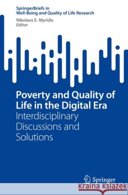 Poverty and Quality of Life in the Digital Era: Interdisciplinary Discussions and Solutions Myridis, Nikolaos E. 9783031047107 Springer International Publishing - książka