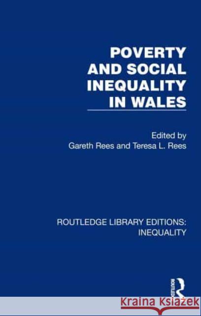 Poverty and Social Inequality in Wales Gareth Rees Teresa L. Rees 9781032437811 Taylor & Francis Ltd - książka