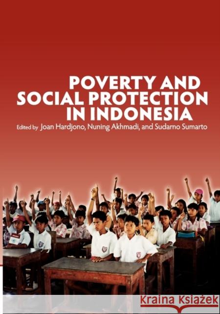 Poverty and Social Protection in Indonesia Joan Hardjono Nuning Akhmadi Sudarno Sumarto 9789812309396 Institute of Southeast Asian Studies - książka