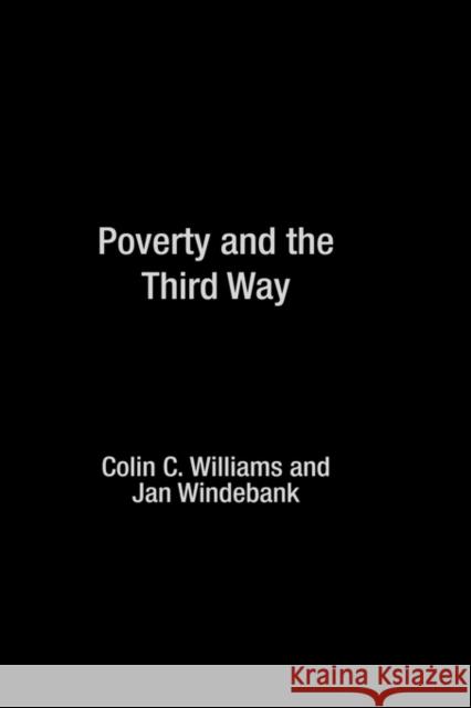 Poverty and the Third Way Colin C. Williams Jan Windebank Julius B. Rubinstein 9780415257251 Routledge - książka