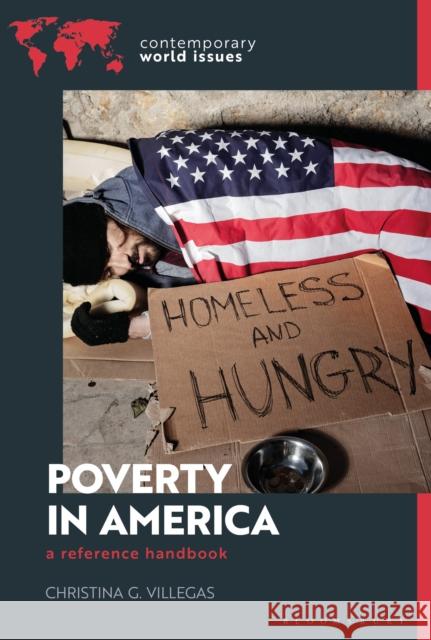 Poverty in America: A Reference Handbook Christina G. (California State University, San Bernardino, USA) Villegas 9781440877681 Bloomsbury Academic - książka
