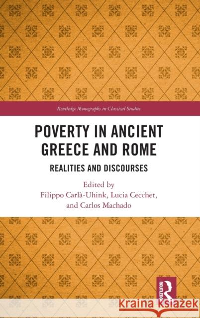 Poverty in Ancient Greece and Rome: Discourses and Realities Carlà-Uhink, Filippo 9780367221140 Routledge - książka