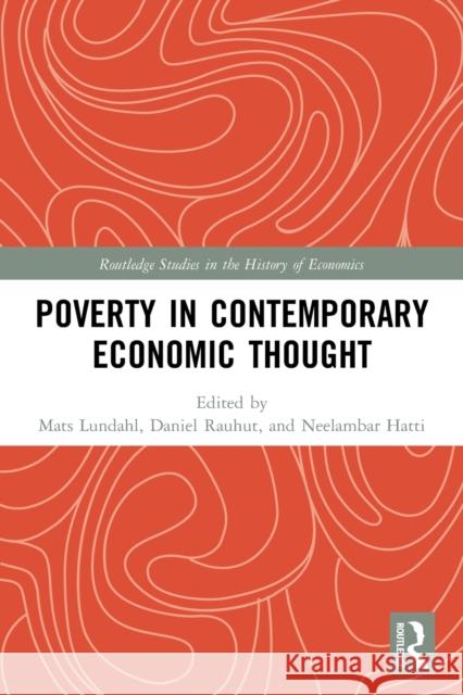 Poverty in Contemporary Economic Thought Mats Lundahl Daniel Rauhut Neelambar Hatti 9780367722098 Routledge - książka