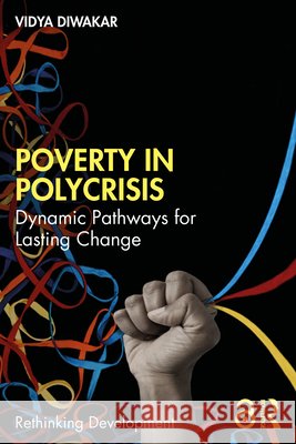 Poverty in Polycrisis: Dynamic Pathways for Lasting Change Vidya Diwakar 9781032821344 Routledge - książka
