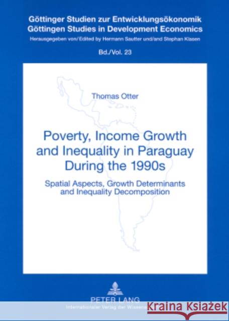 Poverty, Income Growth and Inequality in Paraguay During the 1990s: Spatial Aspects, Growth Determinants and Inequality Decomposition Klasen, Stephan 9783631572016 Peter Lang AG - książka