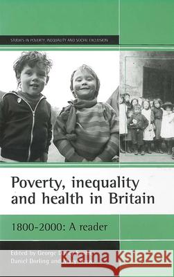 Poverty, Inequality and Health in Britain: 1800-2000: A Reader Daniel Dorling George Dave Mary Shaw 9781861343284 Policy Press - książka