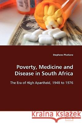 Poverty, Medicine and Disease in South Africa Stephens Phatlane 9783639105827 VDM Verlag - książka