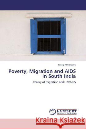 Poverty, Migration and AIDS in South India Giorgi Pkhakadze 9783848420148 LAP Lambert Academic Publishing - książka