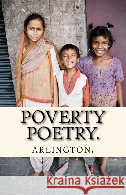 Poverty Poetry. Arlington 9781519408655 Createspace Independent Publishing Platform - książka