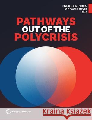 Poverty, Prosperity, and Planet Report 2024: Achieving Interlinked Goals World Bank 9781464821233 World Bank Publications - książka