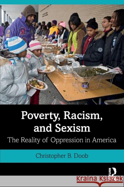 Poverty, Racism, and Sexism: The Reality of Oppression in America Christopher Bates Doob 9780367672683 Routledge - książka