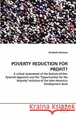 Poverty Reduction for Profit? Elisabeth Schwartz 9783639325584 VDM Verlag - książka