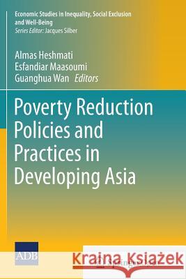 Poverty Reduction Policies and Practices in Developing Asia Almas Heshmati Esfandiar Maasoumi Guanghua Wan 9789811012426 Springer - książka