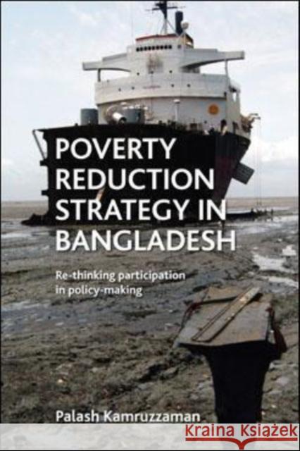 Poverty Reduction Strategy in Bangladesh: Rethinking Participation in Policy Making Kamruzzaman, Palash 9781447305699 Policy Press - książka