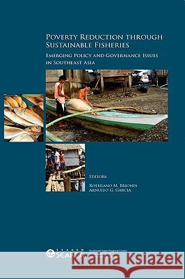 Poverty Reduction through Sustainable Fisheries: Emerging Policy and Governance Issues in Southeast Asia Briones, M. Roehlano 9789812308825 Institute of Southeast Asian Studies - książka