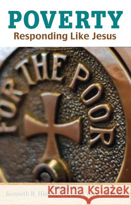 Poverty: Responding Like Jesus Kenneth R. Himes Conor M. Kelly Church in the 21st Century Center 9781612616827 Paraclete Press (MA) - książka