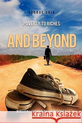 Poverty to Riches and Beyond George Ohia 9781450095198 Xlibris Corporation - książka