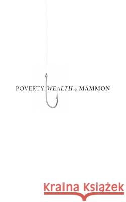 Poverty, Wealth & Mammon Nick Poe 9781075459337 Independently Published - książka