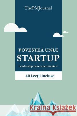 Povestea Unui Startup (Versiunea Alb-Negru): Leadership Prin Experimentare Thepmjournal 9781544841809 Createspace Independent Publishing Platform - książka