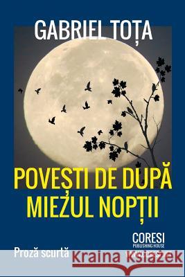 Povesti de Dupa Miezul Noptii: Proza Scurta Gabriel Tota Vasile Poenaru 9781717002662 Createspace Independent Publishing Platform - książka