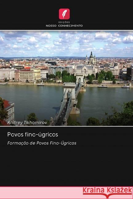 Povos fino-úgricos : Formação de Povos Fino-Úgricos Tikhomirov, Andrey 9786200969200 Sciencia Scripts - książka