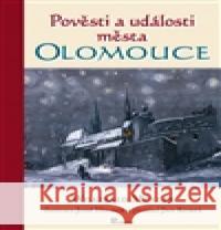 Pověsti a události města Olomouce JosÃ© Hilber 9788087419250 PoznÃ¡nÃ­ - książka