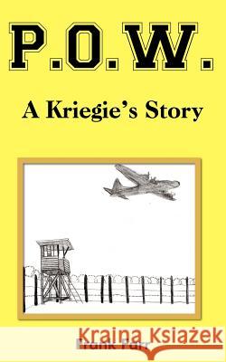 P.O.W.: A Kriegie's Story Farr, Frank 9781418480417 Authorhouse - książka