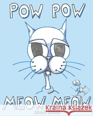 Pow Pow Meow Meow Ennis, Scott 9780692822852 Scott Ennis - książka